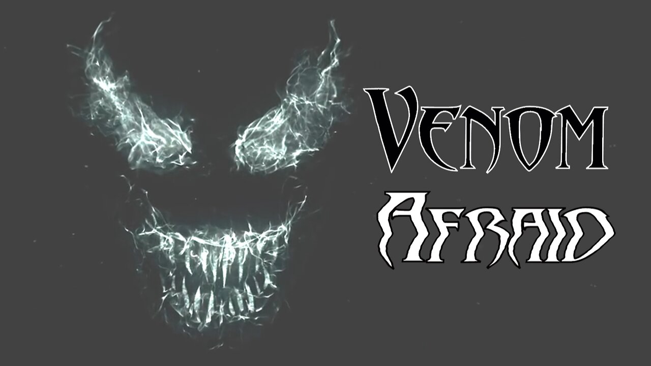Eddie Brock/Venom (Hardy) || Afraid