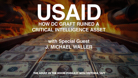 USAID: How DC Graft Ruined a Critical Intelligence Asset with J. Michael Waller