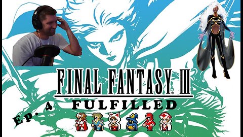 Final Fantasy 3 - Episode 4 (Final Fantasy Fulfilled)