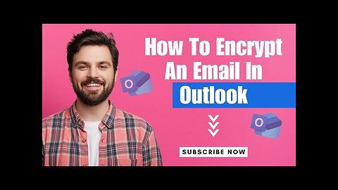 How to Encrypt an Email in Outlook?