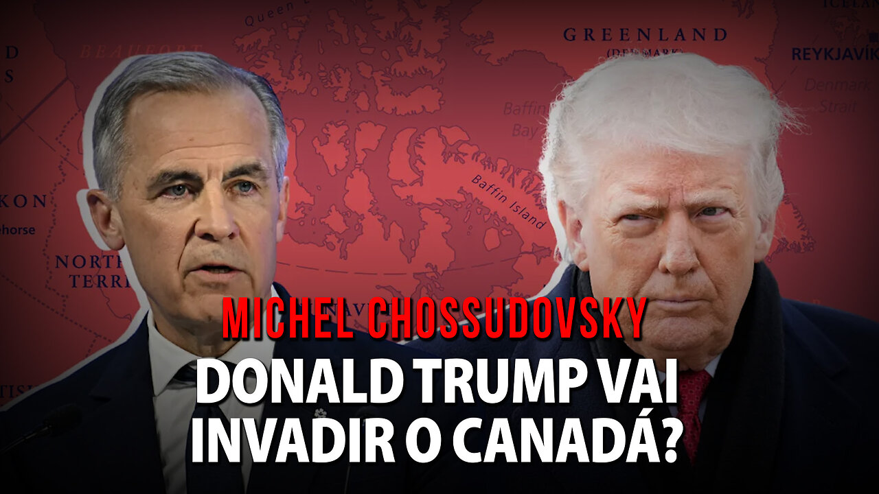 DONALD TRUMP VAI INVADIR O CANADÁ? - MICHEL CHOSSUDOVSKY