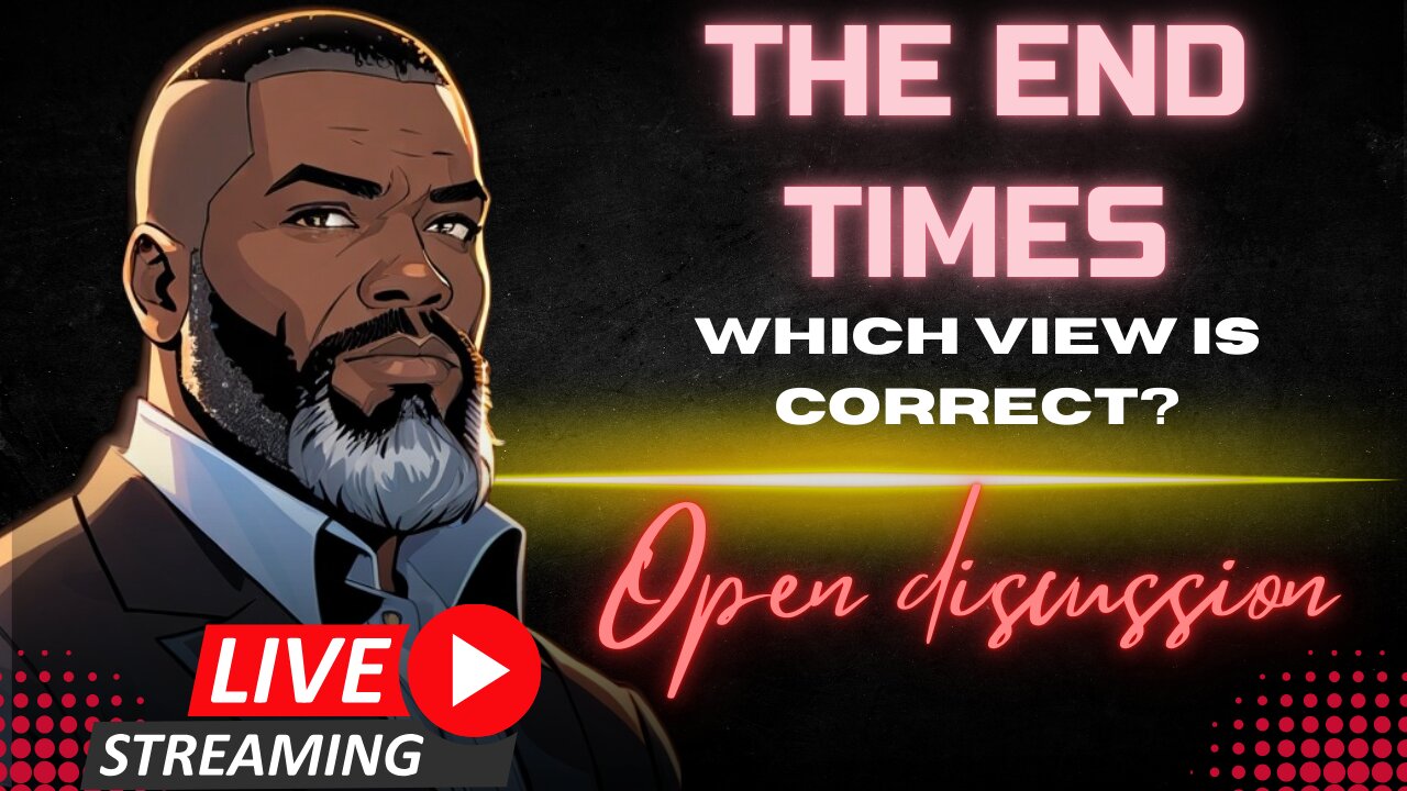 Open Discussion: Eschatology/ End Times