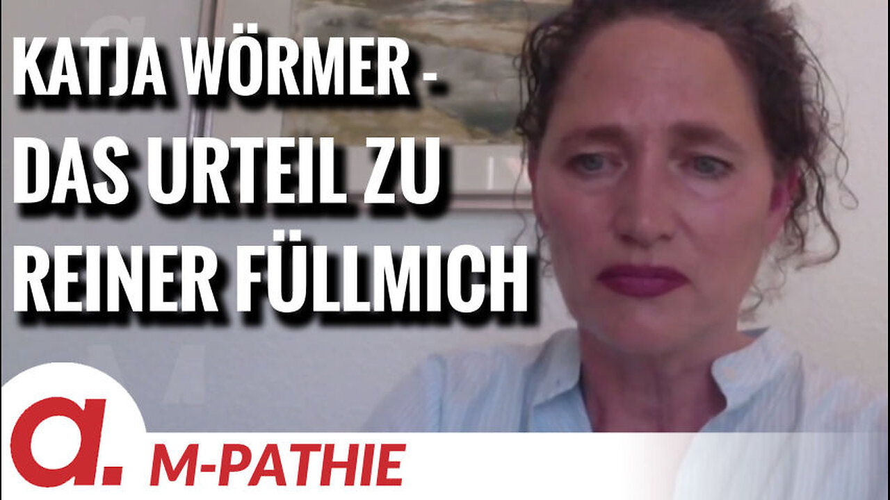 M-PATHIE – Zu Gast heute: Katja Wörmer Im Namen des Volkes gegen Dr. Reiner Füllmich