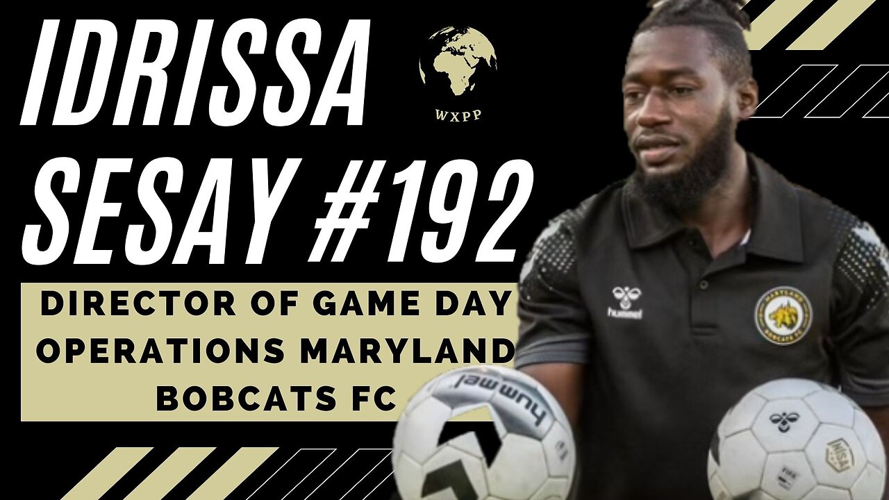 Idrissa Sesay (Director of Game Day Ops: MBFC) #192 #podcast #explore
