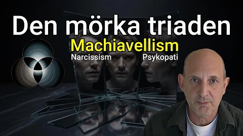 Den Mörka Triaden - Machiavellism (Narcissism - Psykopati)