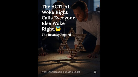 The ACTUAL Woke Right Calls Everyone Else Woke Right.😇