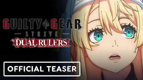 Guilty Gear Strive - Dual Rulers - Official Trailer (English Subtitles)