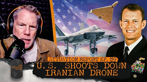 U.S. Navy Admiral Explains the Iranian Drone Shootdown & Xi Jinping's Military Purge Continues
