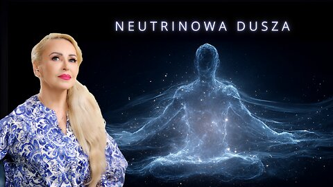 NEUTRINOWA DUSZA | Monika Cichocka