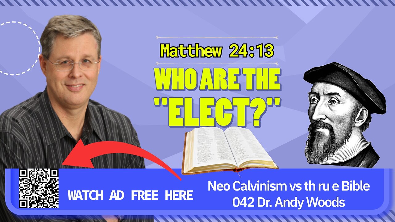Neo-Calvinism vs. The Bible 042. Mathew 24:13. Dr. Andy Woods. 9-14-2025.