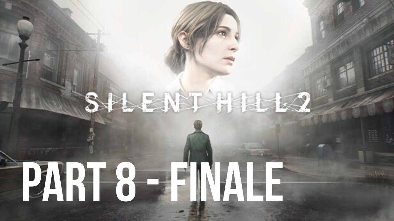 Silent Hill 2 Remake - Part 8 - Finale