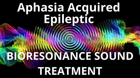 Aphasia Acquired Epileptic _ Sound therapy session _ Sounds of nature