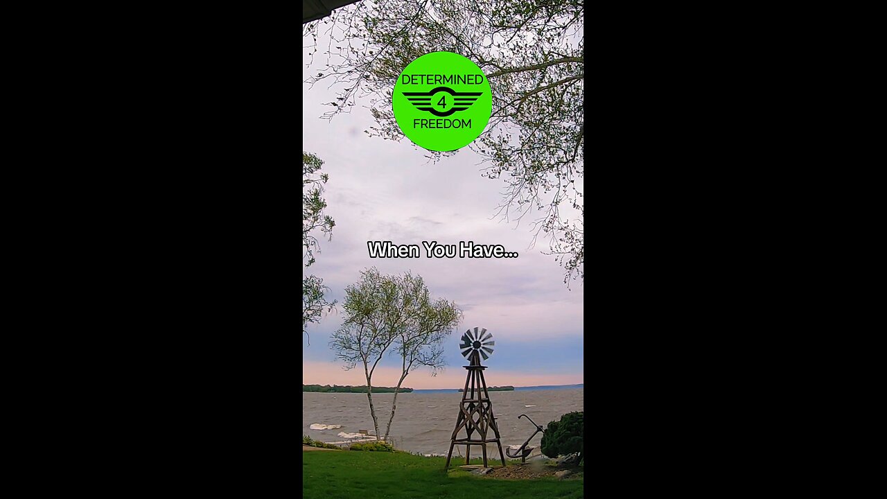 When You Have...