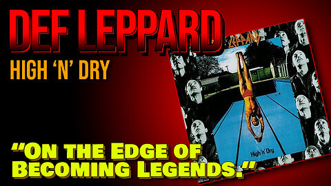 Def Leppard High "n" Dry - What Happened?