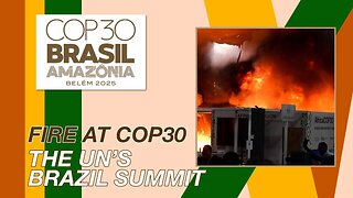 Fire at COP30: Exposing the Darkness Behind the UN’s Brazil Summit