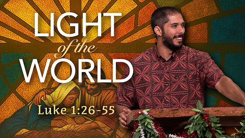 Light of the World | Luke 1:26-55