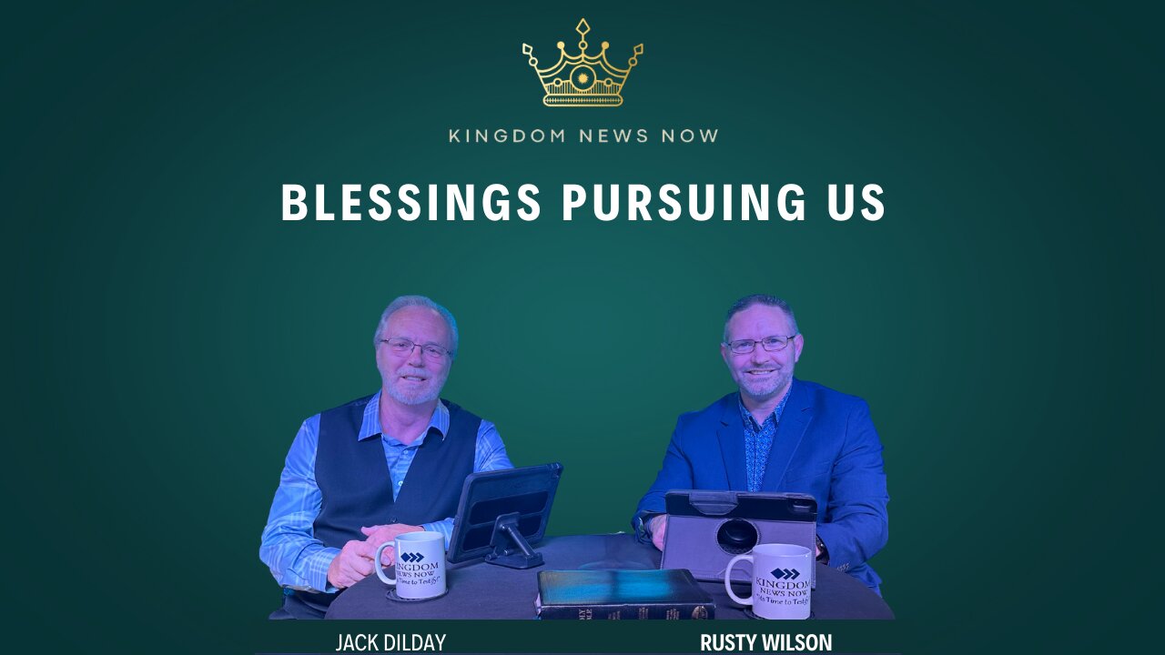 Blessings Pursuing Us | Jack Dilday and Rusty Wilson