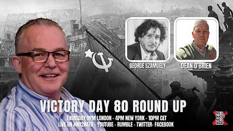 No2Nato Ep31: Victory Day Round Up