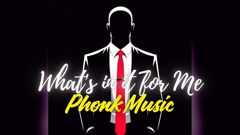 What's in it for me Phonk mix
