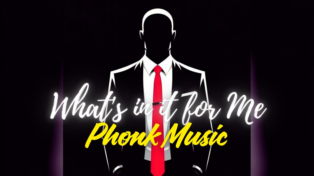 What's in it for me Phonk mix