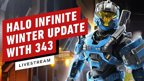 Halo Infinite Winter Update With 343 - IGN Live