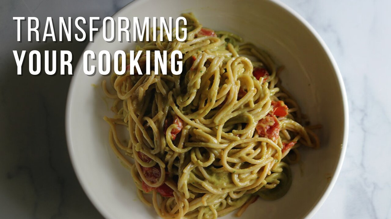 transforming your everyday cooking is so much simpler than you think