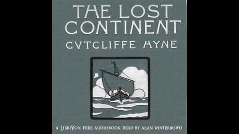 "The Lost Continent: The Story of Atlantis" by C. J. Cutcliffe Hyne (1900) [AUDIOBOOK Part 2/2]