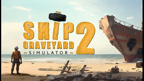 Ship Graveyard Simulator 2: Titan(ic) pt.1