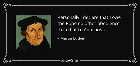 Martin Luther's (1483–1546) Top Ten Quotes About the Pope Being AntiChrist -- MrE