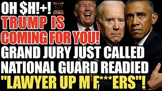 OH $H!+! TRUMPS COMING FOR YOU! Grand Jury Just Called. National Guard Readied "Lawyer Up" It's Here
