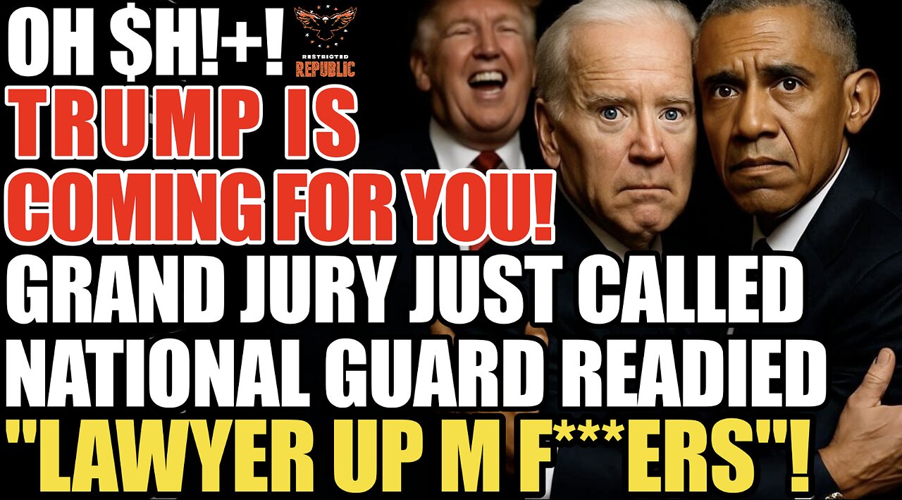 OH $H!+! TRUMPS COMING FOR YOU! Grand Jury Just Called. National Guard Readied "Lawyer Up" It's Here