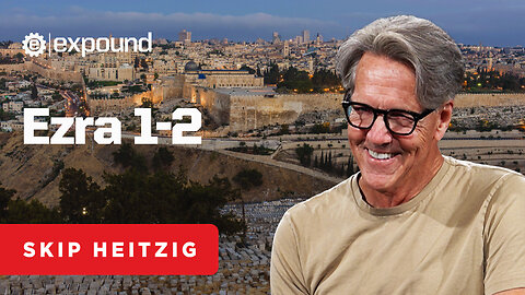 Ezra 1-2 | Skip Heitzig