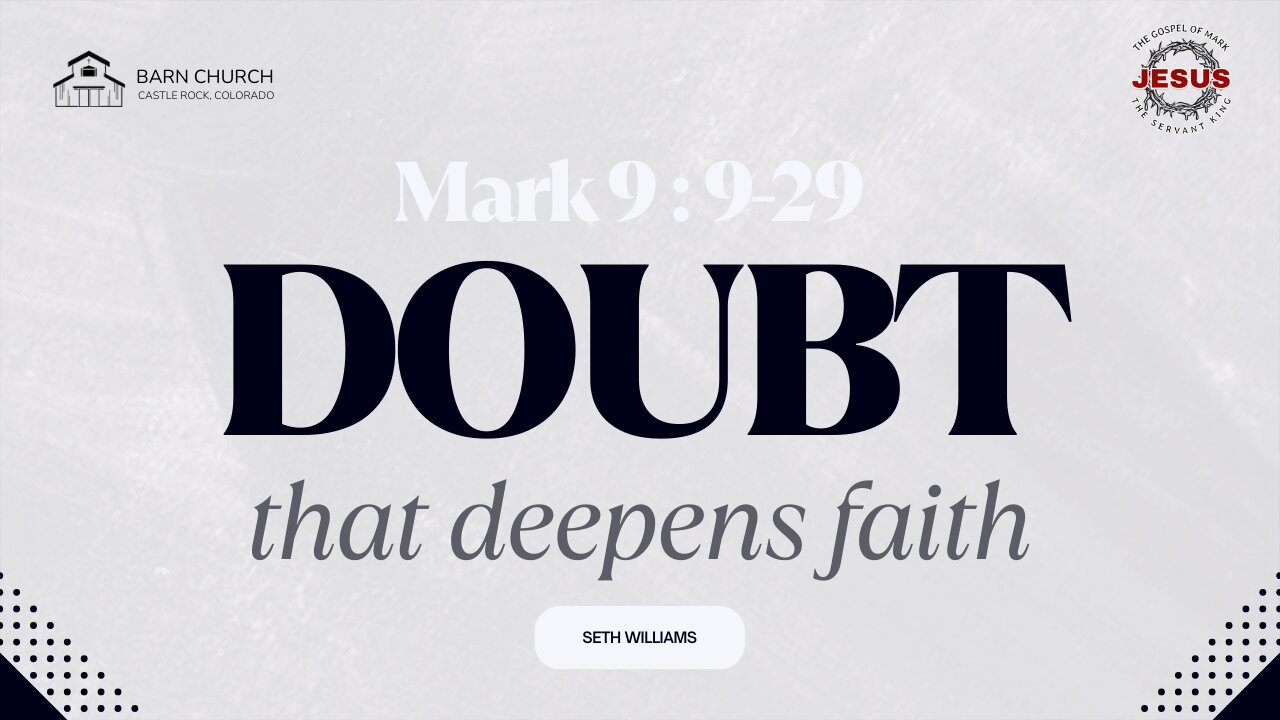 Gospel of Mark - Doubt that Deepens Faith