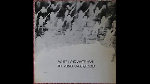 The Velvet Underground - White Light/White Heat (1968) [Full Album]