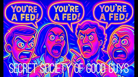 01:02 Secret Society of Good Guys - You're a Fed