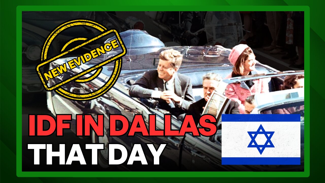 The IDF Was In Dallas The DAY OF JFK's Assassination: NEW Evidence