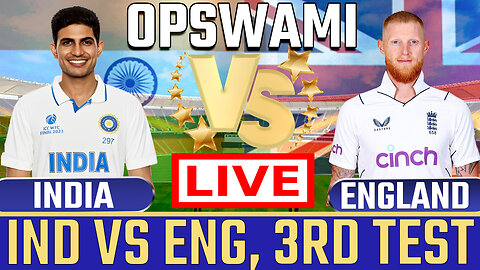 Live: IND vs ENG, 3rd TEST, Day 3 , Live Cricket Match Today, Cricket Live, India vs England Test
