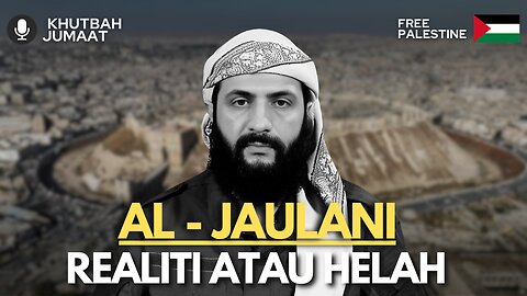 Al-Jaulani Realiti Atau Helah | Khutbah Jumaat | Dr.Mohd.Rosdi