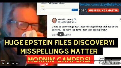 Yuge Epstein Files Discovery! Misspellings Matter! Mornin’ Campers!
