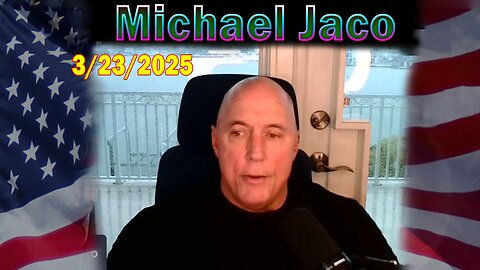 Michael Jaco Update Today Mar 23: "Deep Dive On The Kazarian Mafia, Who They Are, How We Defeat Them"