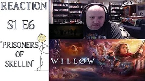 Willow S1 E6 First Watch Reaction "Prisoners of Skellin"