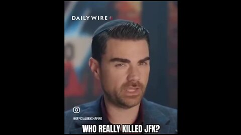 ''I Don't Care Who Killed JFK'' - Ben Shapiro