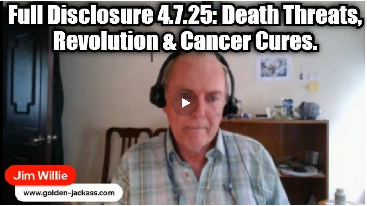 Jim Willie: Full Disclosure 4.7.25 - Death Threats, Revolution & Cancer Cures.