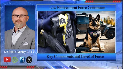 Law Enforcement Force Continuum, Key Components and Levels of Force