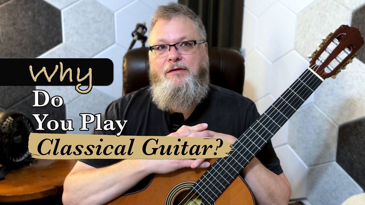 Why Do You Play Classical Guitar?