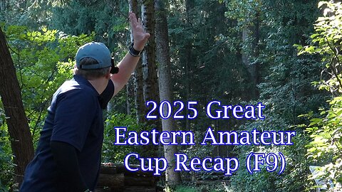 2025 Great Eastern Amateur Cup Recap (F9)
