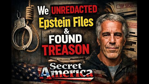 Secret America LIVE - Special Episode - We've UNREDACTED Epstein's Files & FOUND TREASON!!!