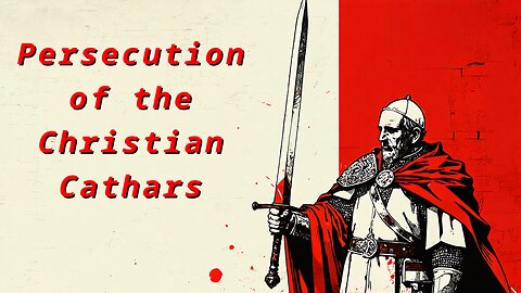Persecution of the Cathars [ My Favorite Christian Sect ]