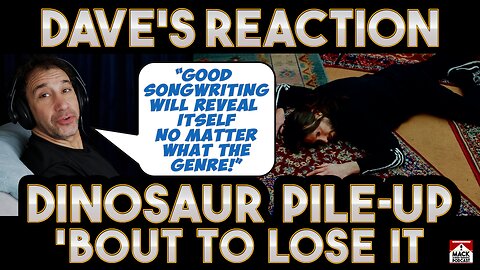Dave's Reaction: Dinosaur Pile-Up — 'Bout To Lose It