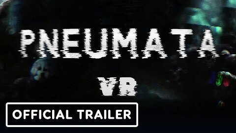 Pneumata VR - Announcement Trailer _ Upload VR Showcase 2023